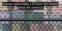 El futuro del Sistema Global de Comercio